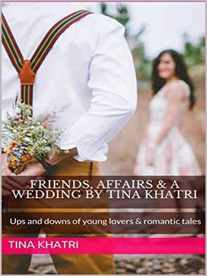 cover image of Friends, Affairs and a Wedding